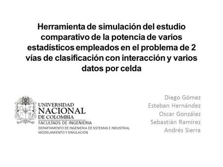 Herramienta de simulación del estudio comparativo de la potencia de varios estadísticos empleados en el problema de 2 vías de clasificación con interacción.