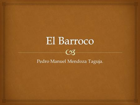 Pedro Manuel Mendoza Taguja.