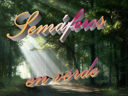 Semáforos en verde.