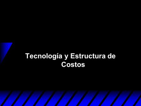 Tecnología y Estructura de Costos. Technologies u A technology is a process by which inputs are converted to an output. u E.g. labor, a computer, a projector,