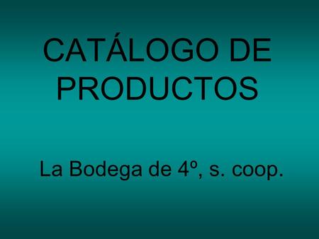 CATÁLOGO DE PRODUCTOS La Bodega de 4º, s. coop.
