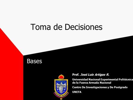 Toma de Decisiones Bases Prof. José Luis Artigas R.