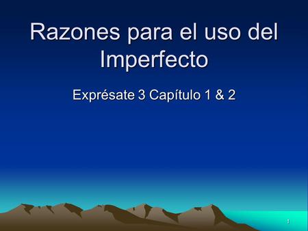 Razones para el uso del Imperfecto