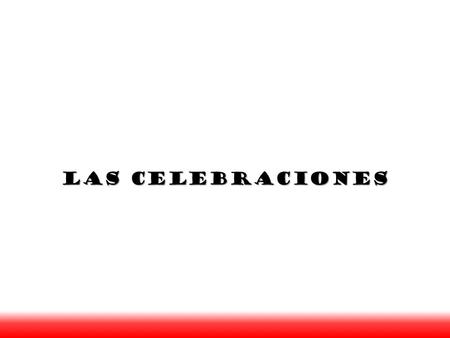 Las Celebraciones. la boda Es una celebración para los novios cuando se casan.