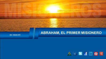ABRAHAM, EL PRIMER MISIONERO