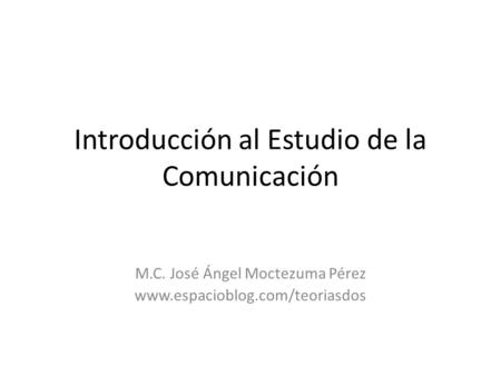 Introducción al Estudio de la Comunicación