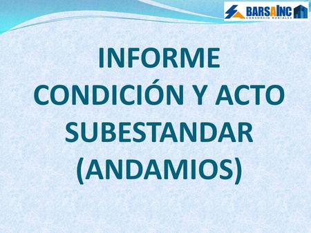 INFORME CONDICIÓN Y ACTO SUBESTANDAR (ANDAMIOS)