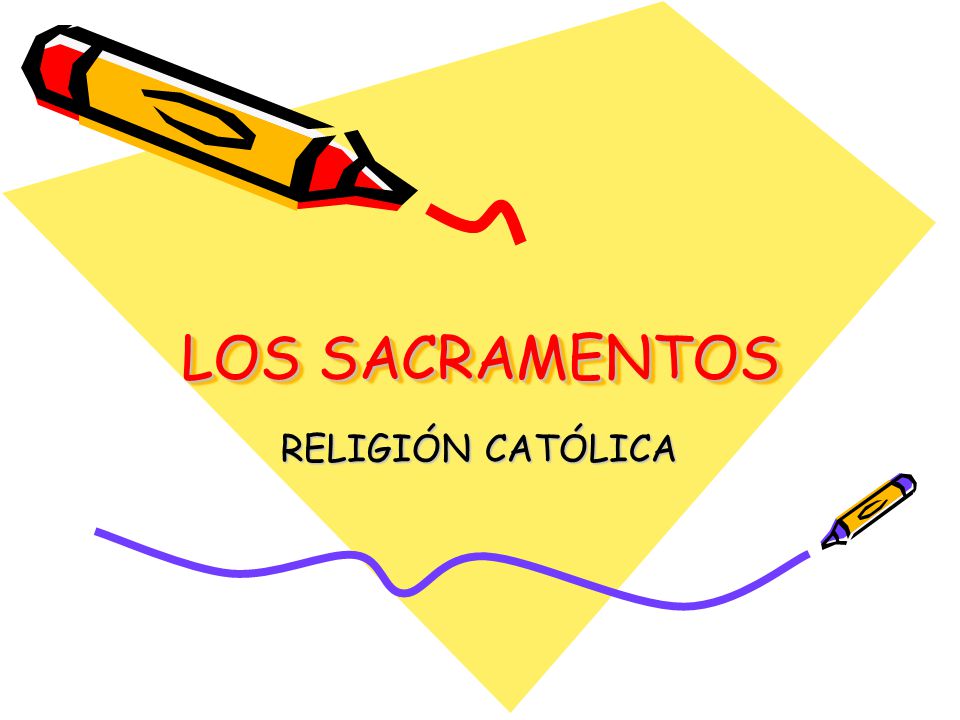 LOS SACRAMENTOS RELIGIÓN CATÓLICA. - ppt video online descargar
