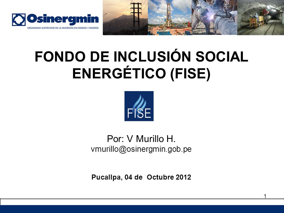 FONDO DE INCLUSIÓN SOCIAL ENERGÉTICA (FISE) Por V Murillo H de inclusion social FONDO DE INCLUSIÓN SOCIAL ENERGÉTICA (FISE) Por V Murillo H