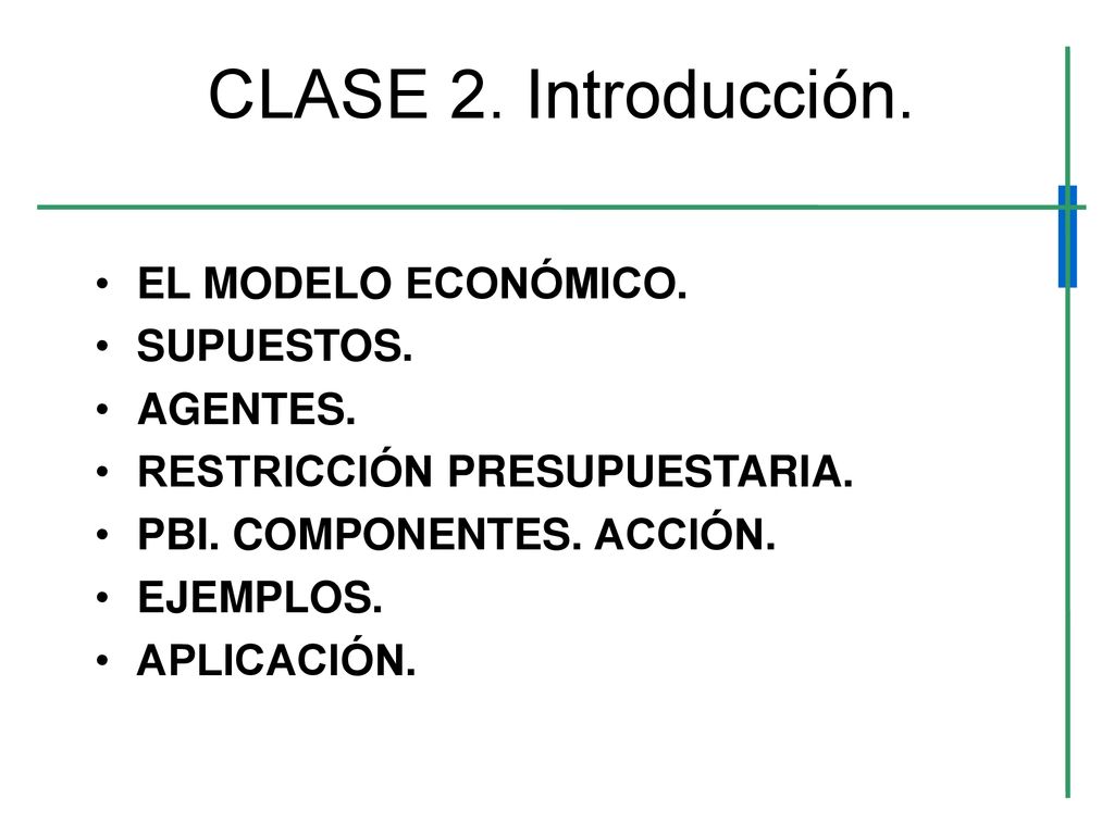 CLASE 2. Introducción. EL MODELO ECONÓMICO. SUPUESTOS. AGENTES. - ppt  descargar