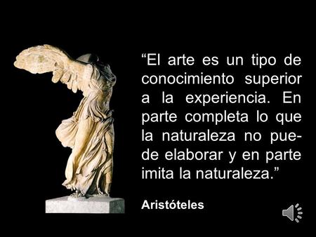 “El arte es un tipo de conocimiento superior a la experiencia