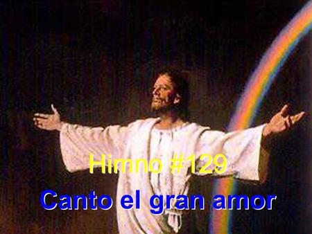 Himno #129 Canto el gran amor.
