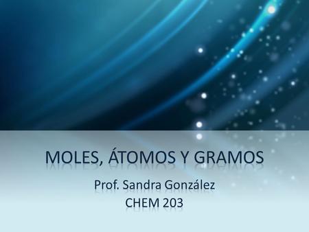 Prof. Sandra González CHEM 203