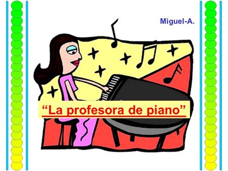 “La profesora de piano” Miguel-A.. Una profesora de órgano, ya retirada, muy admirada en el pueblo por su personalidad, recibe una llamada telefónica.