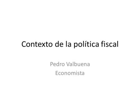 Contexto de la política fiscal
