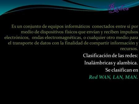 Es un conjunto de equipos informáticos conectados entre sí por medio de dispositivos físicos que envían y reciben impulsos electrónicos, ondas electromagnéticas,
