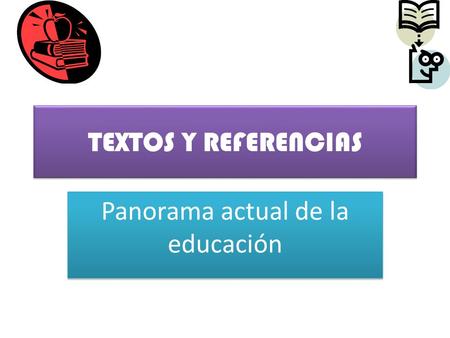 Panorama actual de la educación