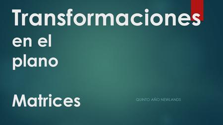 Transformaciones en el plano Matrices