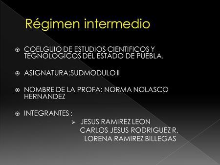  COELGUIO DE ESTUDIOS CIENTIFICOS Y TEGNOLOGICOS DEL ESTADO DE PUEBLA.  ASIGNATURA:SUDMODULO ll  NOMBRE DE LA PROFA: NORMA NOLASCO HERNANDEZ  INTEGRANTES.