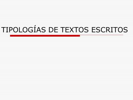 TIPOLOGÍAS DE TEXTOS ESCRITOS