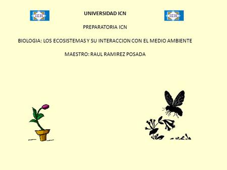 BIOLOGIA: LOS ECOSISTEMAS Y SU INTERACCION CON EL MEDIO AMBIENTE