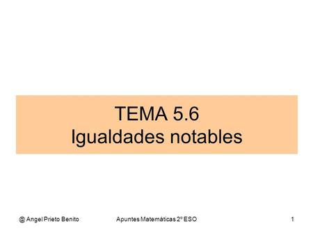 TEMA 5.6 Igualdades notables