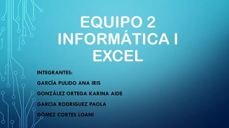 Equipo 2 Informática i Excel