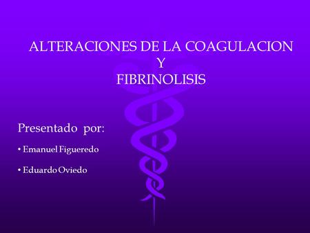 ALTERACIONES DE LA COAGULACION