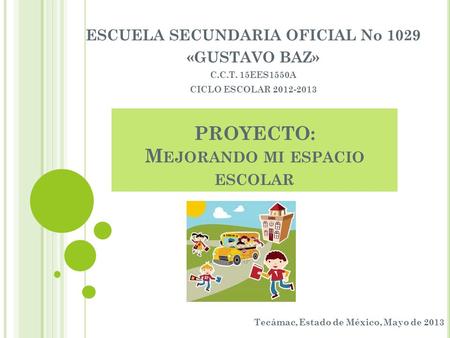 PROYECTO: Mejorando mi espacio escolar