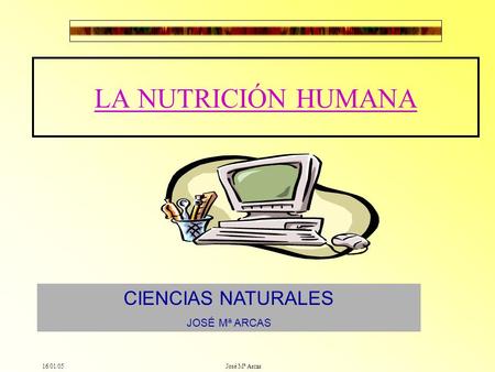LA NUTRICIÓN HUMANA CIENCIAS NATURALES JOSÉ Mª ARCAS KFSDFSDSDS