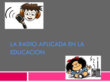 LA RADIO APLICADA EN LA EDUCACION
