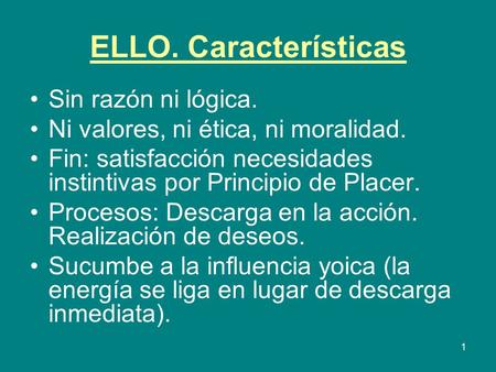 ELLO. Características Sin razón ni lógica.
