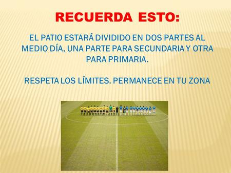 RESPETA LOS LÍMITES. PERMANECE EN TU ZONA