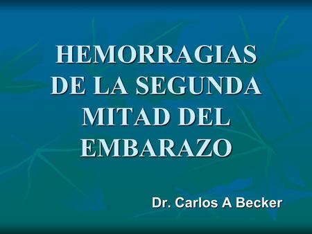 HEMORRAGIAS DE LA SEGUNDA MITAD DEL EMBARAZO