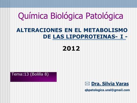 ALTERACIONES EN EL METABOLISMO DE LAS LIPOPROTEINAS- I -