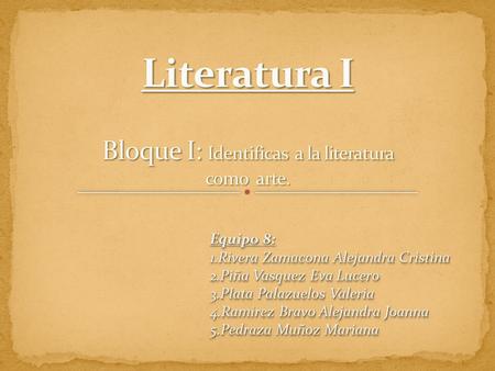 Literatura I Bloque I: Identificas a la literatura como arte.