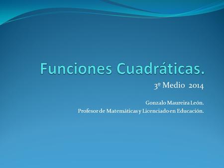 Funciones Cuadráticas.