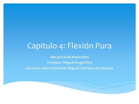 Capitulo 4: Flexión Pura