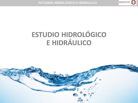 ESTUDIO HIDROLÓGICO E HIDRÁULICO