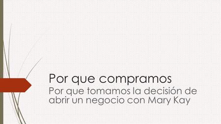 Por que tomamos la decisión de abrir un negocio con Mary Kay