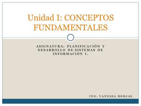 Unidad I: CONCEPTOS FUNDAMENTALES
