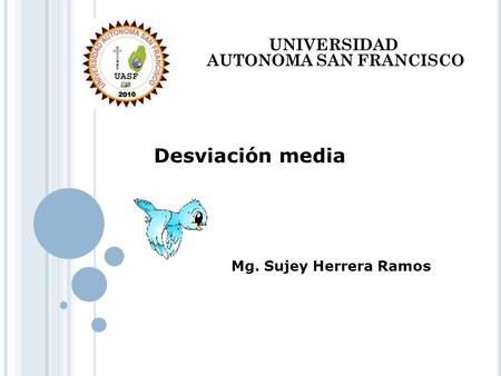 UNIVERSIDAD AUTONOMA SAN FRANCISCO