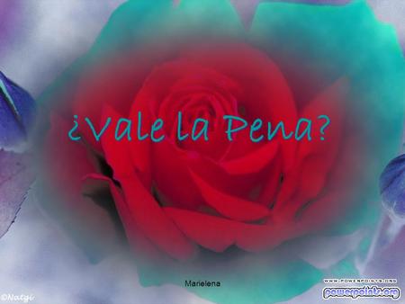 ¿Vale la Pena? Marielena Marielena.