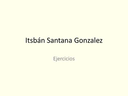 Itsbán Santana Gonzalez Ejercicios. Pagina 18 Ejercicios. 1.-Organice los números 15,7,3,32,6,18, en orden: a)De menor a mayor: 3,6,7,15,18,32 b)De mayor.