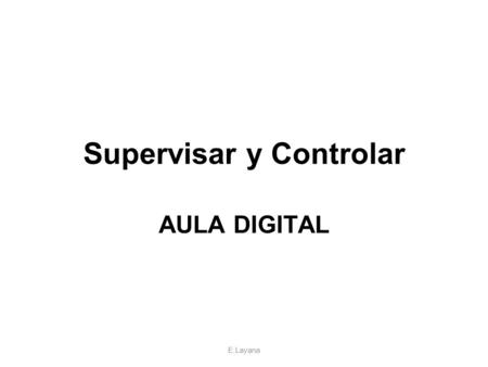 Supervisar y Controlar AULA DIGITAL E.Layana. Menú Remoto E.Layana 1.Selecciono alumno.