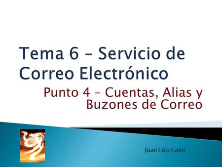 Punto 4 – Cuentas, Alias y Buzones de Correo Juan Luis Cano.