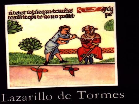 LA NOVELA PICARESCA 1. El protagonista es el pícaro, categoría social, procedente de los bajos fondos que, a modo de antihéroe, es utilizado por la literatura.