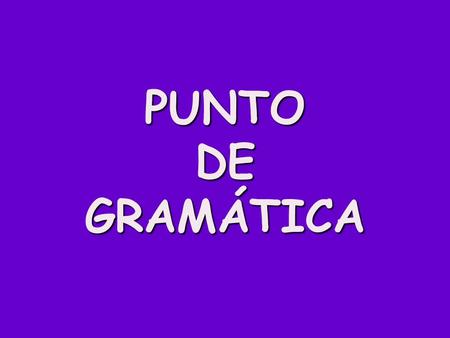 PUNTO DE GRAMÁTICA 2 Page 110 NOUNS Nouns refer to people, animals, places, and things.
