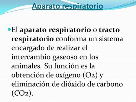 Aparato respiratorio El aparato respiratorio o tracto respiratorio conforma un sistema encargado de realizar el intercambio gaseoso en los animales. Su.