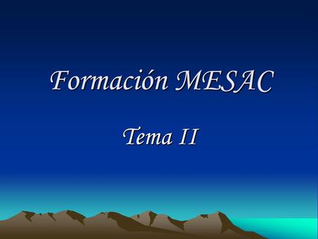 Formación MESAC Tema II.